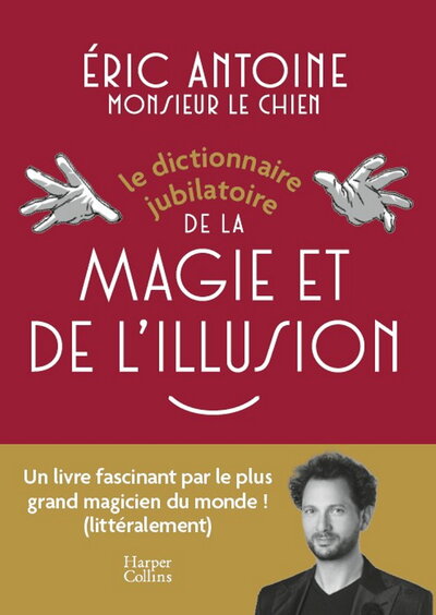 Picture of Le dictionnaire jubilatoire de la magie et de l'illusion