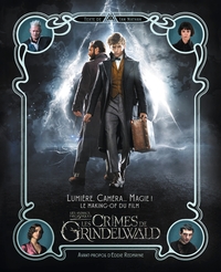 Image de Lumière, caméra... magie! Le Making of. Les animaux fantastiques: Les crimes de Grindelwald