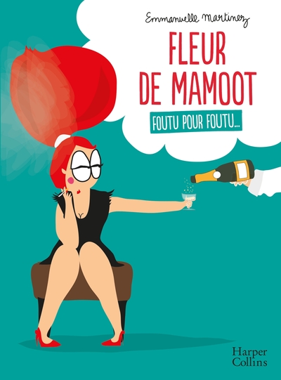 Image de Fleur de Mamoot : Foutu pour foutu...