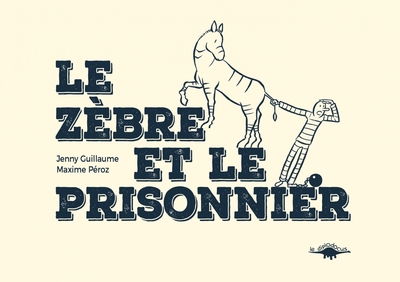 Image de Le zèbre et le prisonnier
