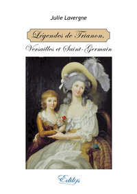 Picture of Légendes de Trianon, Versailles et Saint-Germain