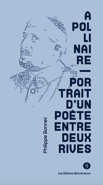 Image de Apollinaire. Portrait d'un poète entre deux rives