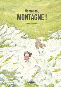 Picture of Montre-toi, montagne !
