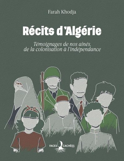 Image de Récits d'Algérie - Témoignages de nos aînés, de la colonisation à l'indépendance