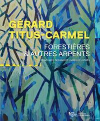 Picture of Gérard Titus-Carmel, Forestières et autres arpents