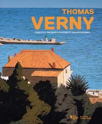 Picture of Thomas Verny. Vues d'ici, paysages d'auprès et figures intimes