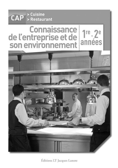 Picture of Connaissance de l'entreprise et de son environnement 1re et 2e années - CAP cuisine CAP restaurant - Livre du professeur