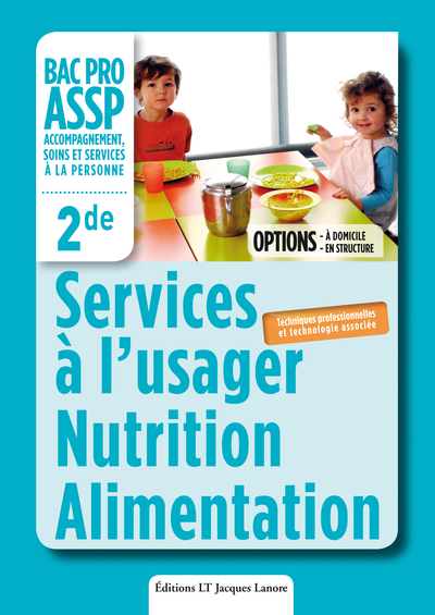 Picture of Services à l'usager, Nutrition, Alimentation options "à domicile" et "en structure" 2de Bac Pro ASSP - Pochette élève