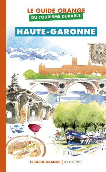 Picture of Le guide orange du tourisme durable Haute-Garonne