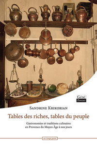 Picture of Tables des riches, Tables du peuple, gastronomies et traditions culinaires en provence du Moyen-Âge