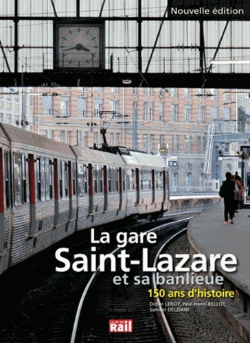 Image de GARE SAINT LAZARE ET SA BANLIEUE 150 ANS D'HISTOIRE (LA)
