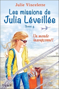 Image de Les missions de Julia Léveillée T4 - Un monde insoupçonné !