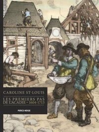 Image de Les premiers pas de l'Acadie : 1604-1713