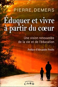 Picture of Eduquer et vivre à partir du coeur - Une vision renouvelée de la vie et de l'éducation