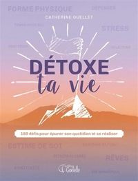 Image de DETOXE TA VIE. 180 DEFIS POUR EPURER SON QUOTIDIEN ET SE REALISER