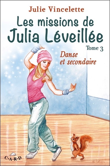 Image de Les missions de Julia Léveillée T3 - Danse et secondaire