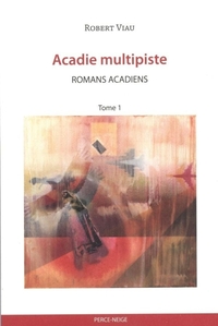 Picture of Acadie multipiste tome 1: Romans acadiens