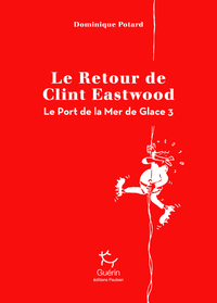 Image de Le Port de la Mer de Glace - tome 3 Le Retour de Clint Eastwood