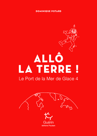Image de Le Port de la Mer de Glace - tome 4 Allô la Terre !