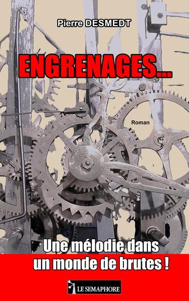 Picture of ENGRENAGES... Une mélodie dans un monde de brutes !