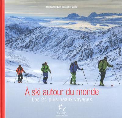Image de A ski autour du monde: Les 24 plus beaux voyages