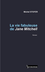 Image de LA VIE FABULEUSE DE JANE MITCHELL