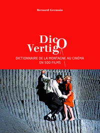 Image de Dico Vertigo - Dictionnaire de la montagne au cinéma en 500 films