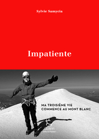 Image de Impatiente - Ma troisième vie commence au Mont Blanc