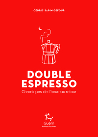 Image de Double Espresso - Chroniques de l'heureux retour