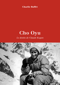 Picture of Cho Oyu - Le destin de Claude Kogan