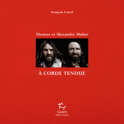 Image de A corde tendue - Thomas et Alexander Huber
