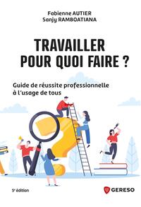 Image de Travailler, pour quoi faire ?