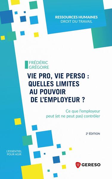 Image de Vie pro, vie perso : quelles limites au pouvoir de l'employeur ?