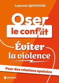 Image de Oser le conflit, éviter la violence