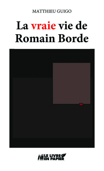 Image de La vraie vie de Romain Borde
