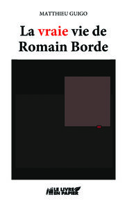 Image de La vraie vie de Romain Borde