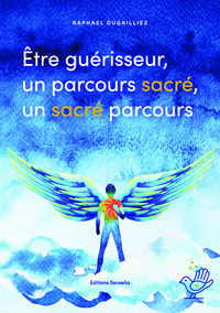 Picture of Être guérisseur Un parcours sacré Un sacré parcours