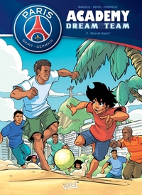 Image de PSG Academy Dream Team - Tome 02 Paris do Brasil !