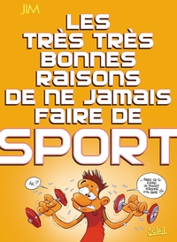 Picture of Les Très Très bonnes raisons de ne jamais faire de sport