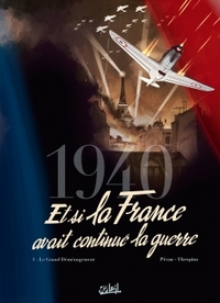 Image de 1940 Et si la France avait continué la guerre T01