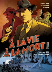 Picture of À la vie à la mort T02 - Le Gang des tractions avant