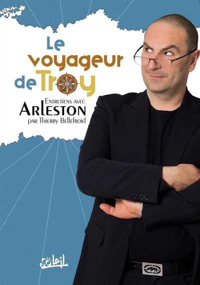 Image de Le Voyageur de Troy - Entretiens avec Arleston