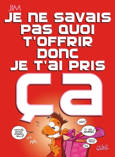 Image de Je ne savais pas quoi t'offrir donc je t'ai pris ça