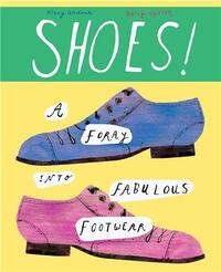 Image de Shoes!: A Foray into Fabulous Footwear /anglais
