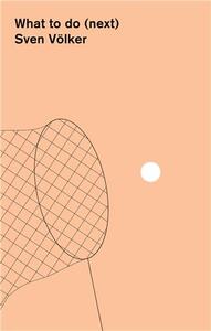 Picture of Sven VOlker What to do (next) /anglais