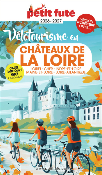 Picture of Guide Vélotourisme En Châteaux De La Loire 2026 Petit Futé: Loiret - Cher - Indre-et-Loire - Maine-et-Loire - Loire-Atlantique