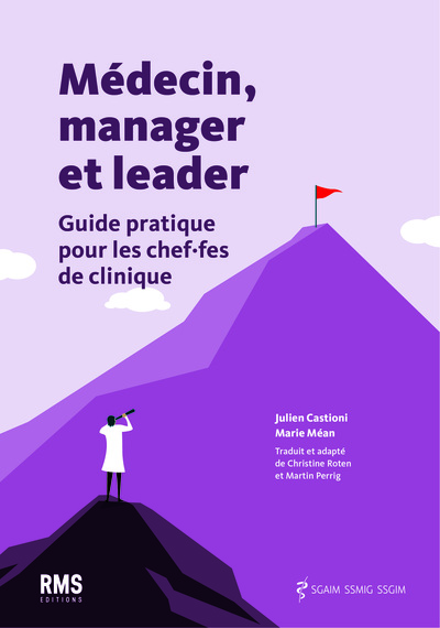 Image de MEDECIN, MANAGER ET LEADER : GUIDE PRATIQUE POUR LES CHEF.FES DE CLINIQUE