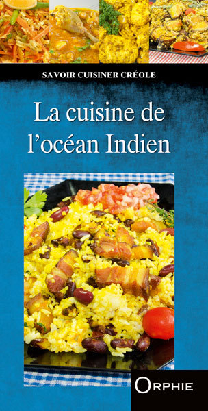 Image de La cuisine de l'océan Indien - Madagascar, île Maurice, Mayotte, île de La Réunion, Seychelles