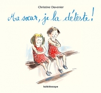 Image de MA SOEUR, JE LA DETESTE !