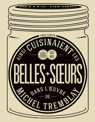 Image de AINSI CUISINAIENT LES BELLES-SOEURS DANS L'OEUVRE DE M. TREMBLAY